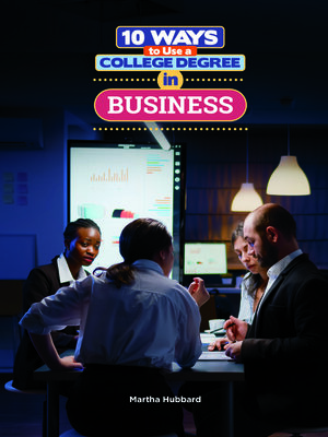 cover image of 10 Ways to Use a College Degree in Business